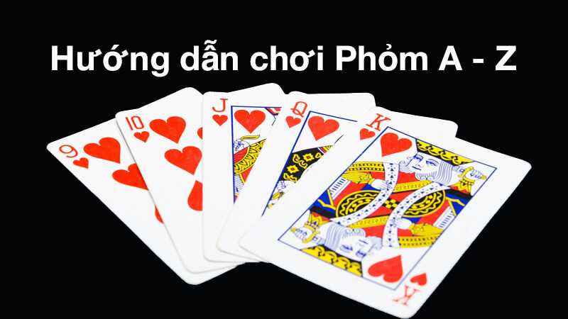 Bách Chiến Bách Thắng - Bí Quyết Cách Chơi Phỏm Cho Người Mới